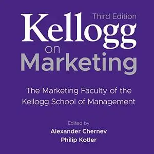 Kellogg on Marketing (3rd Edition): The Marketing Faculty of the Kellogg School of Management [Audiobook]