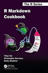 R Markdown Cookbook (Chapman & Hall/CRC The R Series)