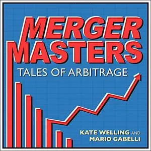 Merger Masters: Tales of Arbitrage [Audiobook]