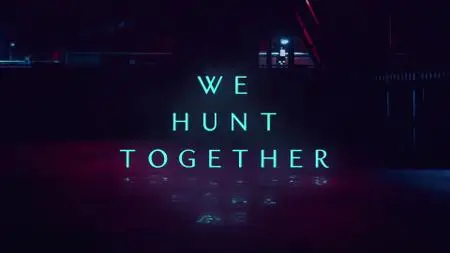 We Hunt Together S01E01