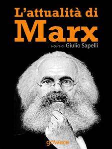 Giulio Sapelli, Claudio Napoleoni - L'attualità di Marx. Sulle orme della Storia Vol. 9 (2014) [Repost]