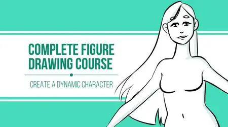 Complete Figure Drawing Course: Create Dynamic Characters!