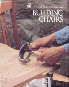 Time-Life Art of Woodworking, Building Chairs