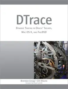 DTrace: Dynamic Tracing in Oracle Solaris, Mac OS X and FreeBSD (repost)