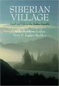 Siberian Village: Land and Life in the Sakha Republic (Repost)