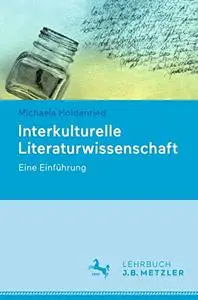 Interkulturelle Literaturwissenschaft: Eine Einführung