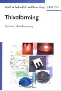 Thixoforming: Semi-solid Metal Processing [Repost]