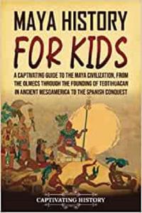 Maya History for Kids