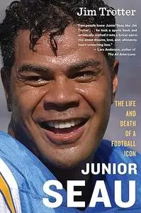 Junior Seau: The Life and Death of a Football Icon