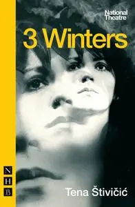 «3 Winters (NHB Modern Plays)» by Tena tivicic