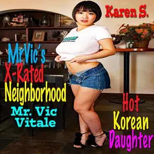 «Mr. Vic’s X-Rated Neighborhood: Hot Korean Daughter» by Vic Vitale