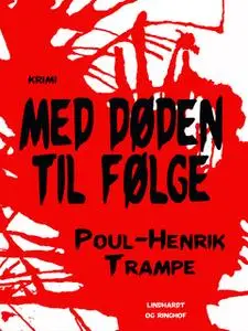 «Med døden til følge» by Poul-Henrik Trampe