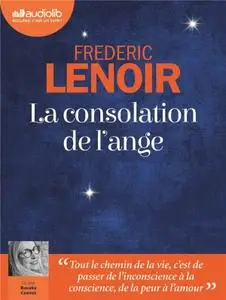 Frédéric Lenoir, "La consolation de l'ange"
