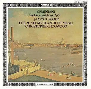 Francesco Geminiani - Six Concerti Grossi, Op.3 - J. Schröder, C. Hogwood, The Academy of Ancient Music