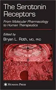 The Serotonin Receptors: From Molecular Pharmacology to Human Therapeutics (Repost)