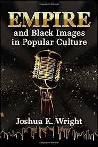 Empire and Black Images in Popular Culture