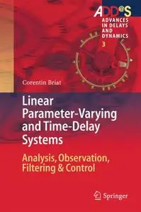 Linear Parameter-Varying and Time-Delay Systems: Analysis, Observation, Filtering & Control