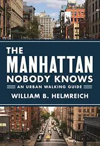 The Manhattan Nobody Knows: An Urban Walking Guide (Repost)