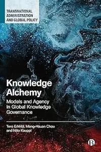 Knowledge Alchemy: Models and Agency in Global Knowledge Governance