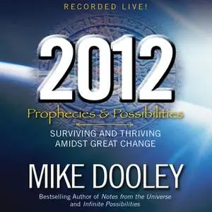 «2012: Prophecies and Possibilities» by Mike Dooley