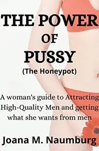 THE POWER OF PUSSY (The Honeypot)