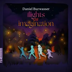 Daniel Burwasser - Flights of Imagination (2023) [Official Digital Download]