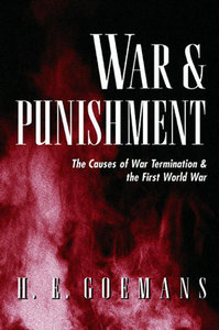 "War and Punishment: The Causes of War Termination and the First World War" by H. E. Goemans (Repost)