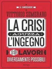 Vittorio Semeraro - La crisi aguzza l'ingegno