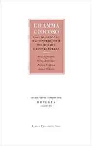 Dramma Giocoso: Four Contemporary Perspectives on the Mozart/Da Ponte Operas