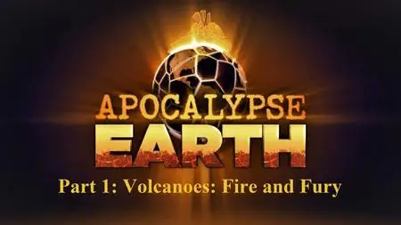 A&E - Apocalypse Earth Series 1 Part 1: Volcanoes: Fire and Fury (2020)