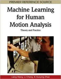 Machine Learning for Human Motion Analysis: Theory and Practice (Repost)