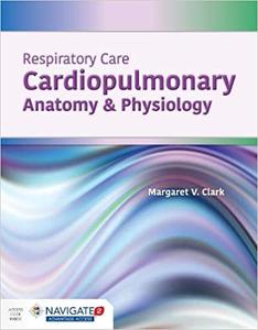 Respiratory Care: Cardiopulmonary Anatomy & Physiology