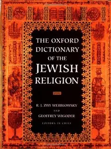 The Oxford Dictionary of the Jewish Religion by R. J. Zwi Werblowsky (Repost)