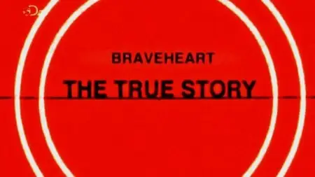 Discovery Channel - Braveheart: The True Story (2012)