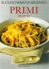 Clelia d'Onofrio - Il Cucchiaio D'Argento - Primi Piatti