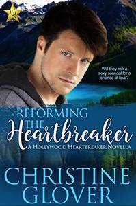 Reforming the Heartbreaker: A Hollywood Heartbreaker Novella