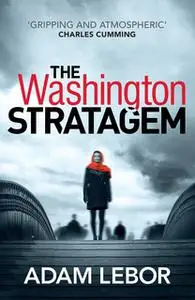 «The Washington Stratagem» by Adam LeBor