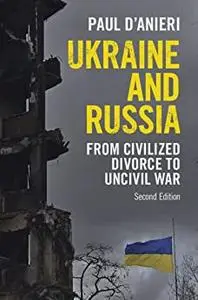 Ukraine and Russia: From Civilized Divorce to Uncivil War