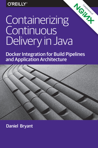 Containerizing Continuous Delivery in Java Docker Integration for Build Pipelines and Application Architecture