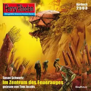 «Perry Rhodan - Episode 2563: Im Zentrum des Feuerauges» by Susan Schwartz