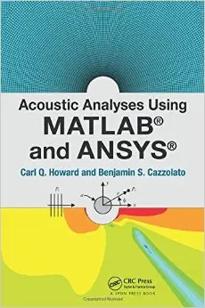 Acoustic Analyses Using Matlab® and Ansys®