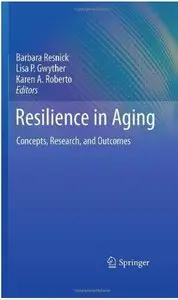 Resilience in Aging: Concepts, Research, and Outcomes [Repost]