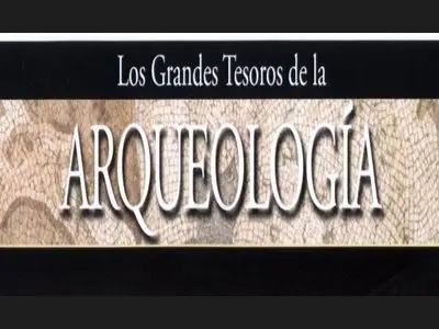 Los Grandes Tesoros de la Arqueología (2007)