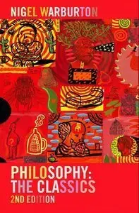 Philosophy: The Classics by Nigel Warburton (2nd edition) (repost)