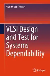 VLSI Design and Test for Systems Dependability (Repost)
