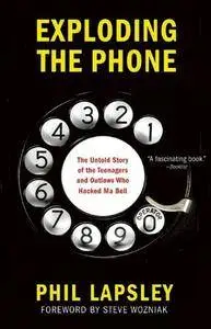 Exploding the Phone: The Untold Story of the Teenagers and Outlaws who Hacked Ma Bell [Repost]