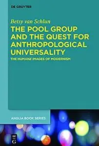 The Pool Group and the Quest for Anthropological Universality