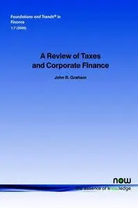 A Review of Taxes and Corporate Finance