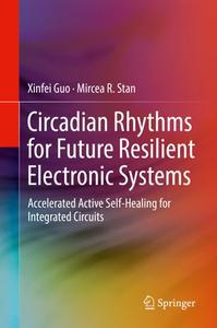 Circadian Rhythms for Future Resilient Electronic Systems Accelerated Active Self-Healing for Integrated Circuits