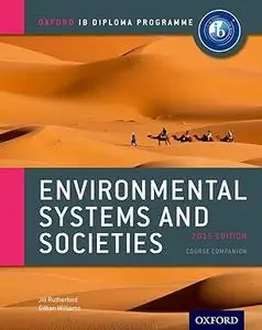 IB Environmental Systems and Societies Course Book: 2015 edition: Oxford IB Diploma Program (Repost)